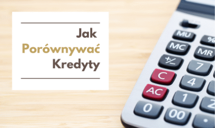 jak porównywać kredyty