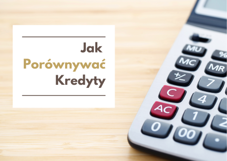 Jak Porównywać Kredyty