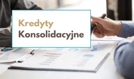 kredyty konsolidacyjne